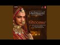 Ghoomar (From "Padmaavat")