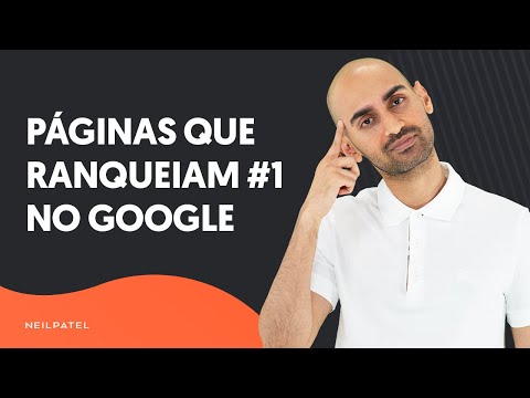 Como Construir Páginas Que Ranqueiam Em Primeiro Lugar No Google Consistentemente