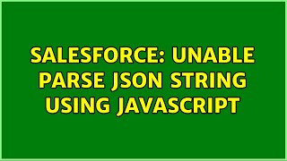 Salesforce: Unable parse JSON String using Javascript