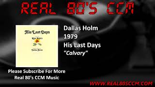 Video thumbnail of "Dallas Holm - Calvary"