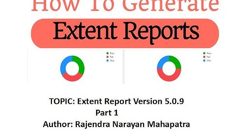 How to generate Extent Report Version 5.0.9? | Part 1