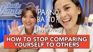 How To Stop Comparing Yourself To Others | Paano Ba 'To with Joyce Pring