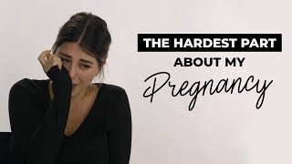 The HARDEST PART about my pregnancy.