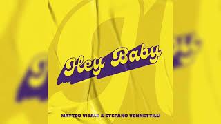 Hey Baby - Matteo Vitale, Stefano Vennettilli