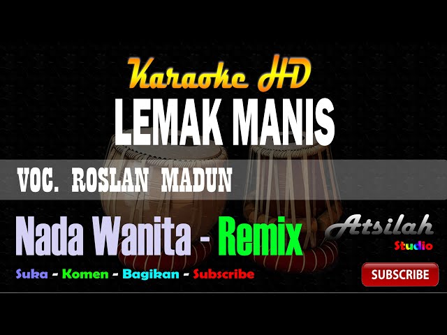 LEMAK MANIS KARAOKE MELAYU ROSLAN MADUN - NADA WANITA  | Atsilah Studio class=