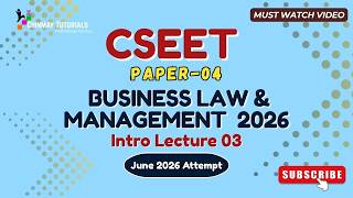 CSEET Paper 4 Business Law &amp; Management 2026 | Intro Lecture 03 | June Attempt #chinmaytutorials