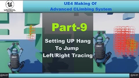 UE4 Climbing System-Hang To Jump Right/Left Tracing-#UE4Tuts#Part_9