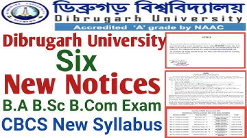 Dibrugarh University Six New Notices ||  B.A B.Sc B.Com New Exam Marks || CBCS Syllabus || DU