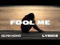 Kelvin Momo - Fool Me [Lyrics]