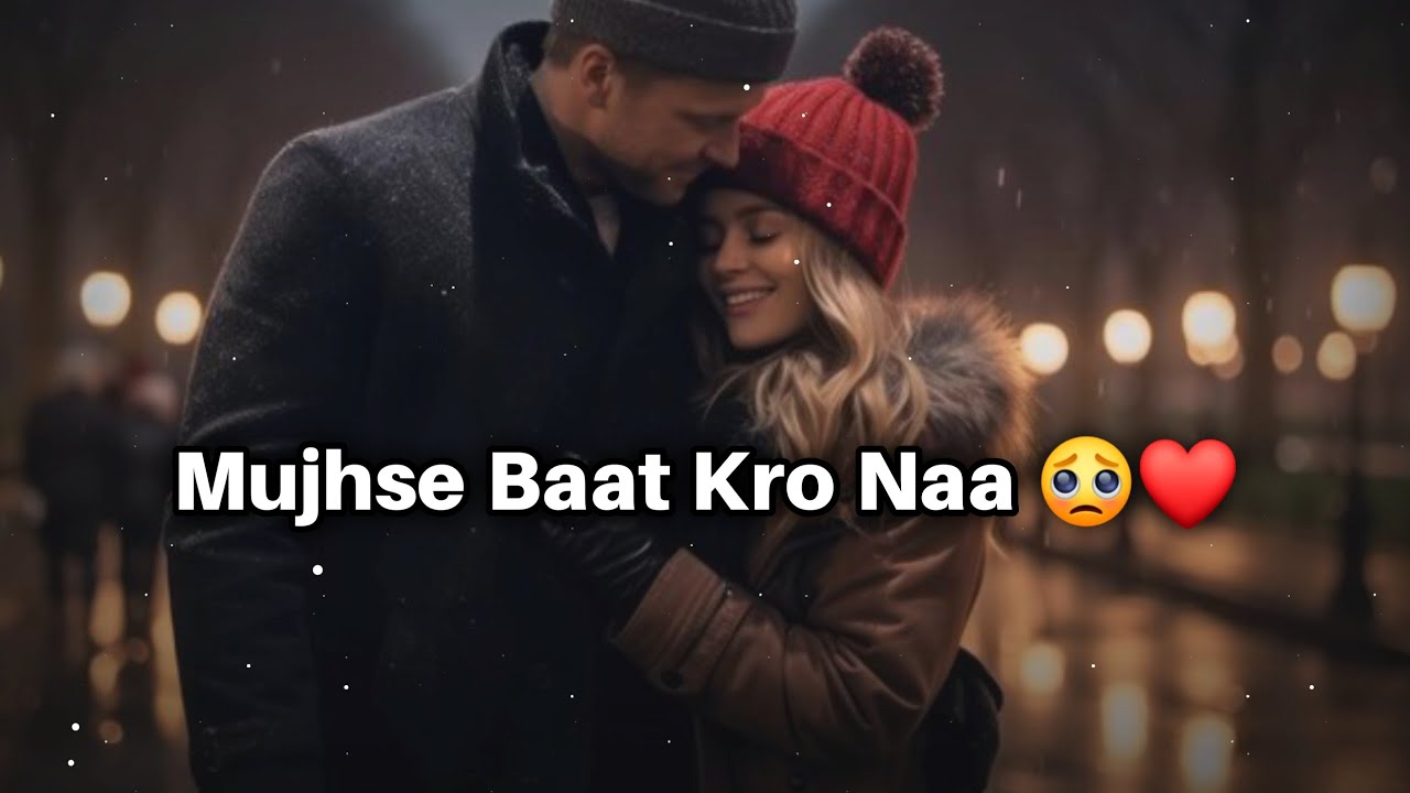 Mujhse Baat Karo Naa Jaannn 😍❤! Sorry WhatsApp Status 2024 | True Love Status 💕| Sorry Status |