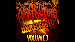 Total Deathcore: Volume 3 [*Unreleased*] (Full Album) + FREE DOWNLOAD