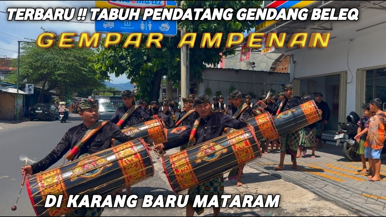 TERBARU ‼️ TABUH PENDATANG GENDANG BELEQ GEMPAR AMPENAN DI KARANG BARU MATARAM