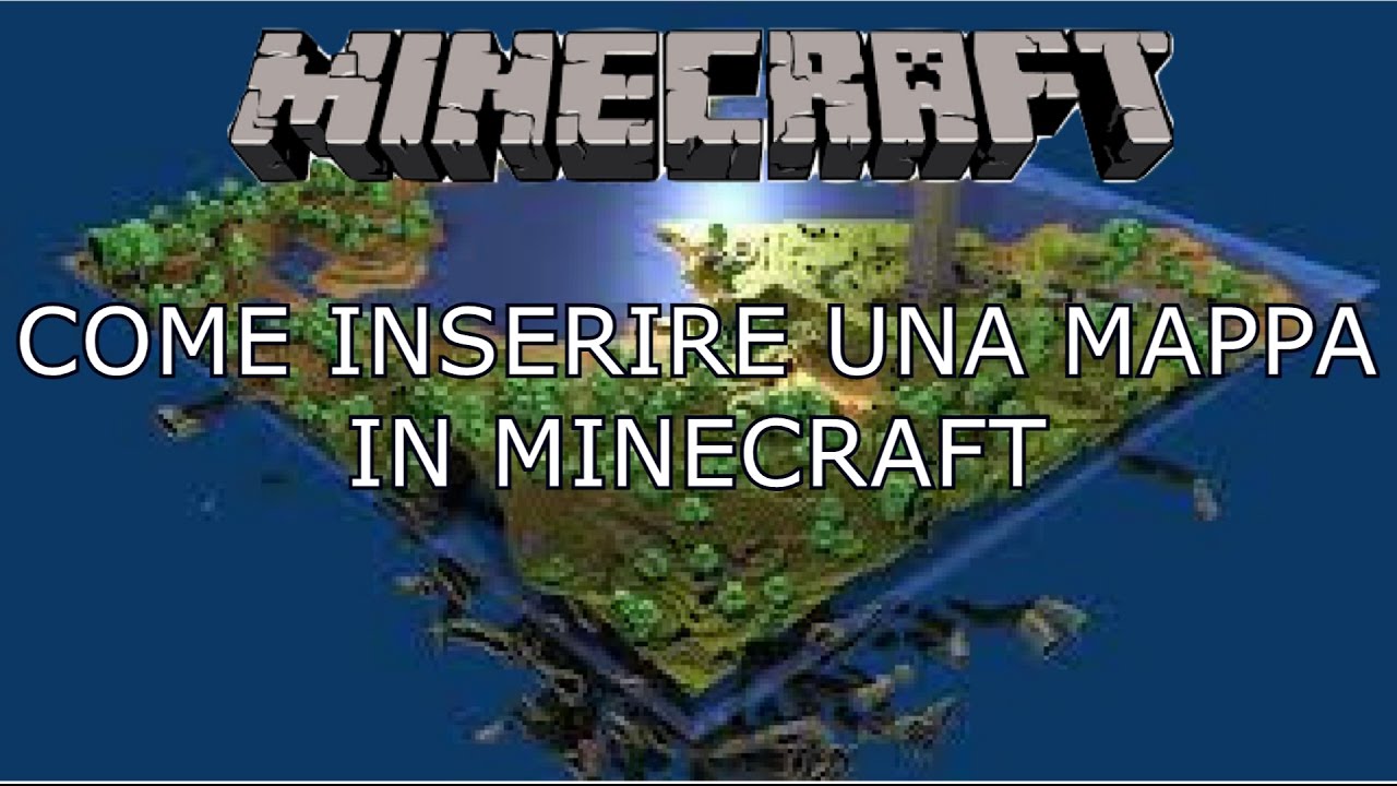 Tutorial - COME INSERIRE UNA MAPPA IN MINECRAFT - YouTube