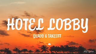 Quavo & Takeoff - Hotel Lobby (Lyrics)