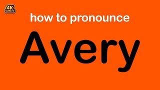 how to pronounce Avery correctly
