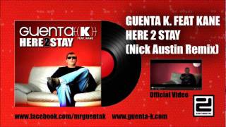 Guenta K. feat. Kane - Here 2 stay (Nick Austin Remix)