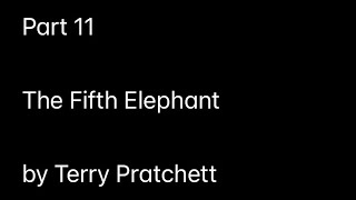 Part 11 (The Fifth Elephant by Terry Pratchett)