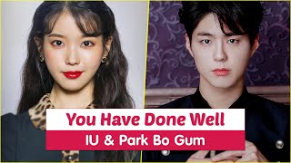 &quot;You Have Done Well&quot; New Korean Dramas 2023 - IU &amp; Park Bo Gum