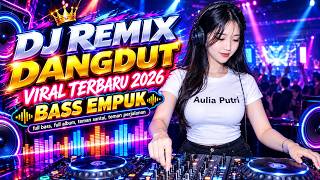 DJ DANGDUT LAWAS BASS EMPUK || Playlist Pilihan Terbaik 2026 Full Album Nonstop