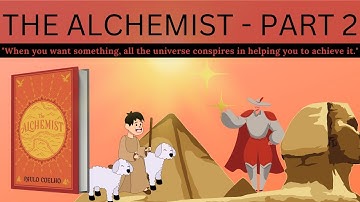 The Alchemist (Detailed Video Summary in english) Part 2 | Dreams | Destiny | Goals | Inspiration