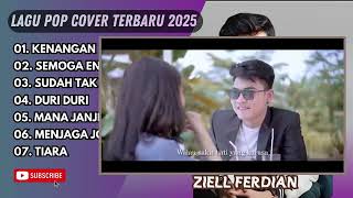Ziell Ferdian  Kenangan  Semoga Engkau Bahagia  Sudah Tak Cinta  Lagu Pop Terpopuler 2025