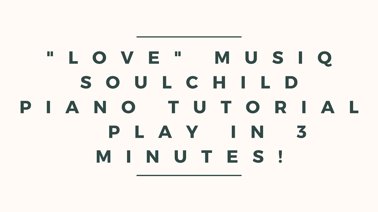 LOVE Piano Tutorial (Easy) [Musiq Soulchild] love 