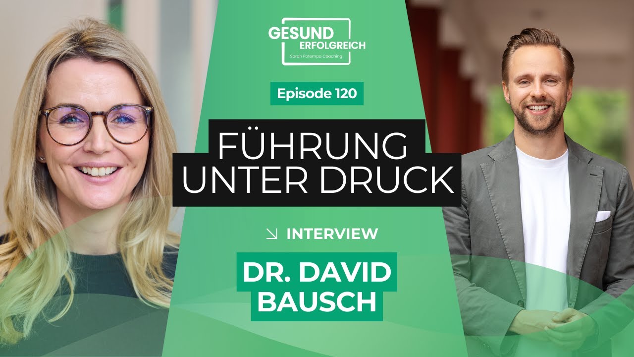 Warum Führung heute so anstrengend ist und was wirklich hilft | Dr. David Bausch