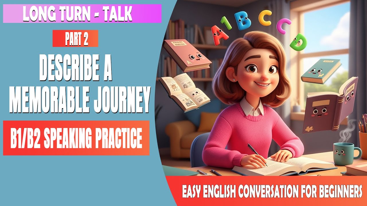 Long Turn - Talk part 2 : Describe a Memorable Journey | Easy English Conversation for Beginners