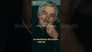 MENSAJE para los EDUCADORES | Pepe Mújica | #motivacion #reflexion #visionarios #pepemujica