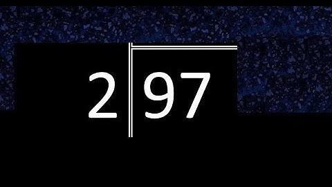 Divide 97 by 2 ,  decimal result  . Division with 1 Digit Divisors . Long Division . How to do