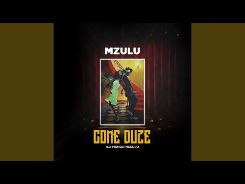 Come Duze (feat. Mondli Ngcobo)