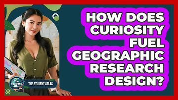 How Does Curiosity Fuel Geographic Research Design?