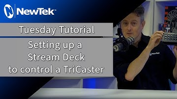 Tuesday Tutorial : Setting up a Stream Deck to control a TriCaster