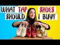 What Tap Shoes Should I Buy? | Capezio | Bloch | Miller & Ben | LaDuca