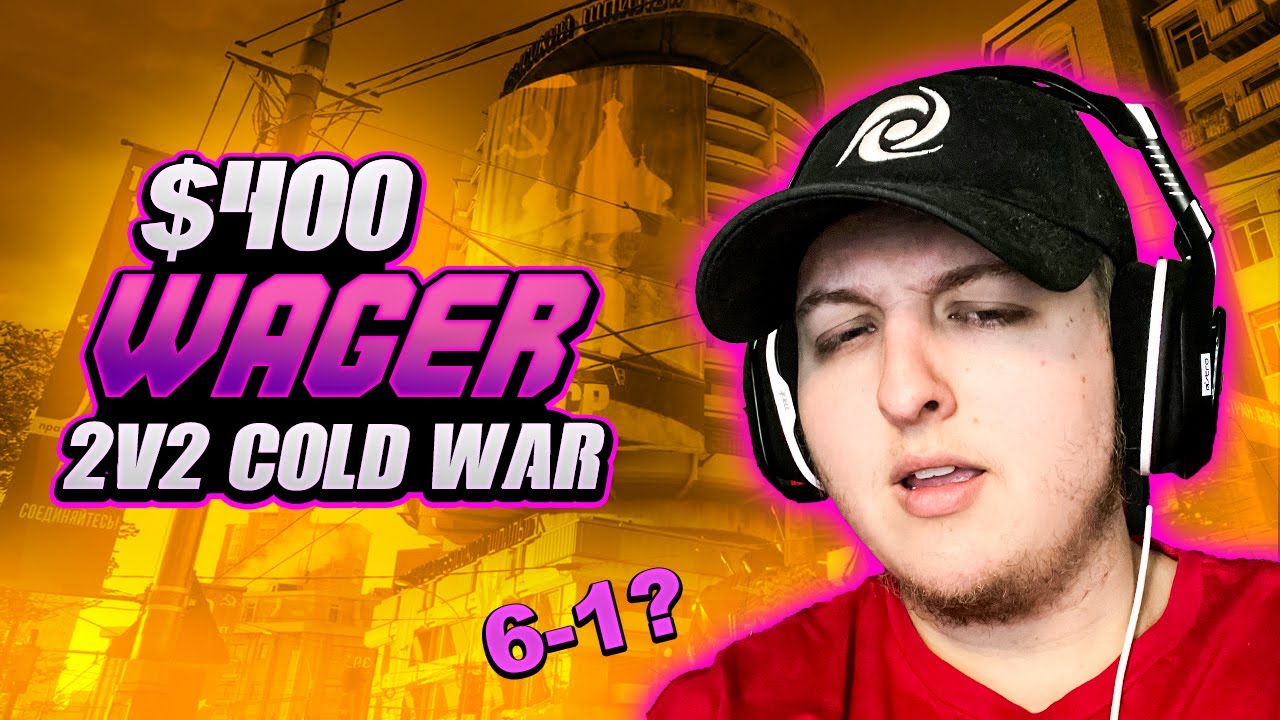 $400 WAGER 2v2 COLD WAR