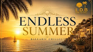 Endless Summer 🌅 | 3 Hours of Balearic Chillout, Ibiza Lounge & Sunset Relaxation