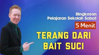 Ringkasan Pelajaran Sekolah Sabat 5 Menit - Terang Dari Bait Suci - Pdt. Reza Abraham