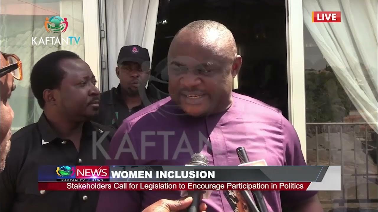WOMEN INCLUSION: Stakeholders Call for Enactment of More Law to Encourage Participation in Politics