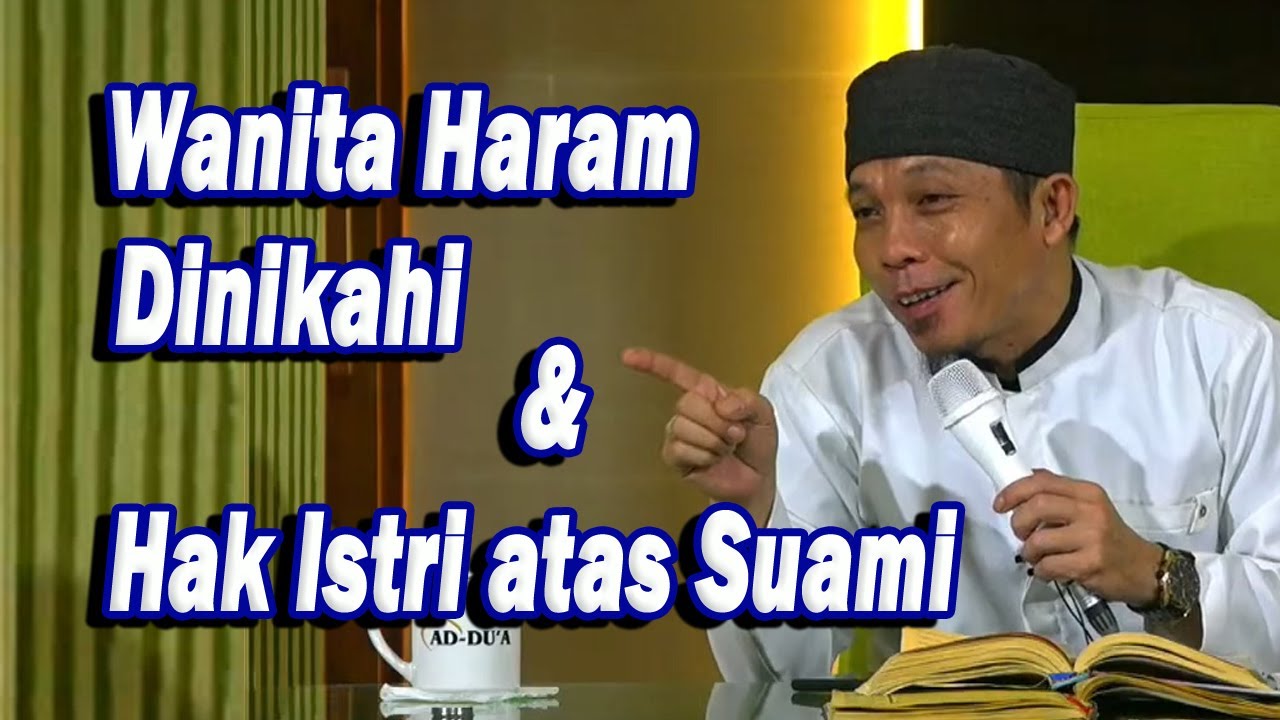 [Bab Nikah] Wanita yg Haram Dinikahi & Hak Istri yg Wajib Ditunaikan Suami - Ustadz Maulana Isnaini