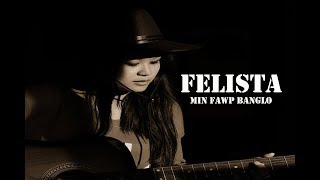 Video thumbnail of "Felista - Min Fawp Banglo"
