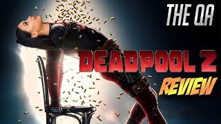 The QA | Deadpool 2 Review