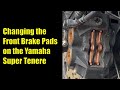 Changing the Front Brake Pads on the Yamaha Super Tenere (Easy)