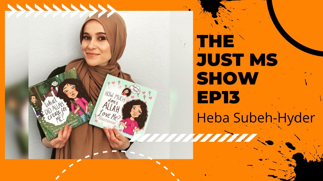 Heba Subeh-Hyder: MS Warrior, Author, Islamic Advocate |The Just MS (Multiple Sclerosis)Show Ep13The