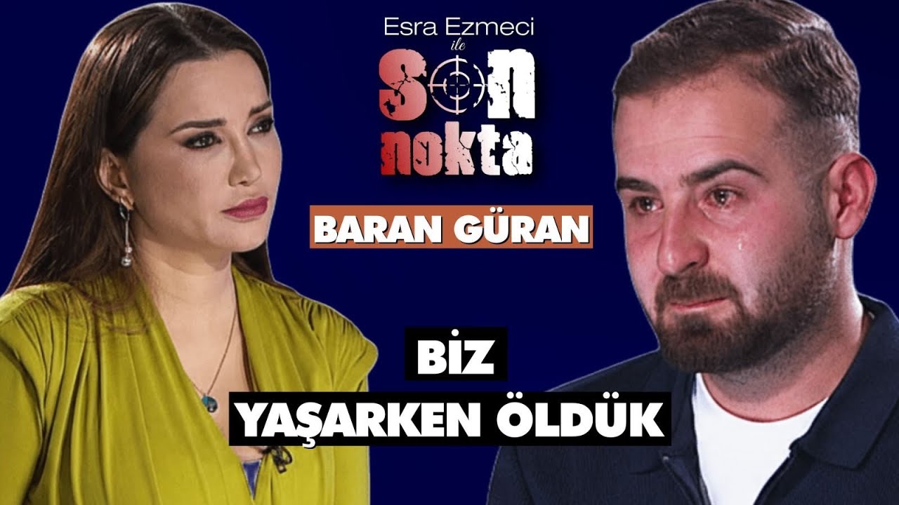 Baran Güran - Biz Yaşarken Öldük - Esra Ezmeci Son Nokta