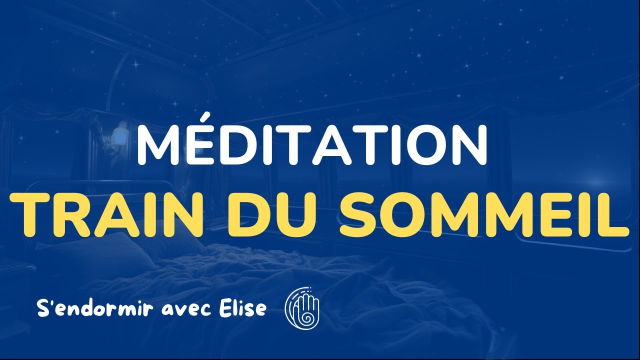 Méditation du SOIR: le train du SOMMEIL Express - YouTube