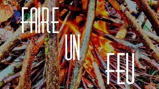 Comment faire un feu bushcraft simple