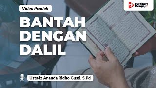Bantah Dengan Dalil! Jangan Share Perbuatannya! - Ustadz Ananda Ridho Gusti, S.Pd