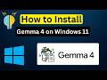 How to Install Gemma 4 locally on Windows 11