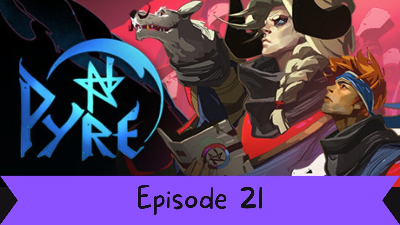 How Did You Get In My Wagon? - Let's Play Pyre Blind Part 21