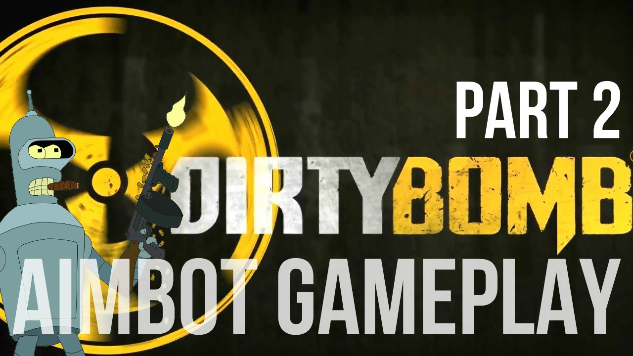 dirty bomb aimbot 201 dirty bomb aimbot 201